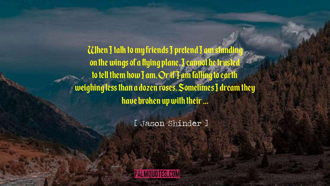 Friends Moving Apart quotes by Jason Shinder