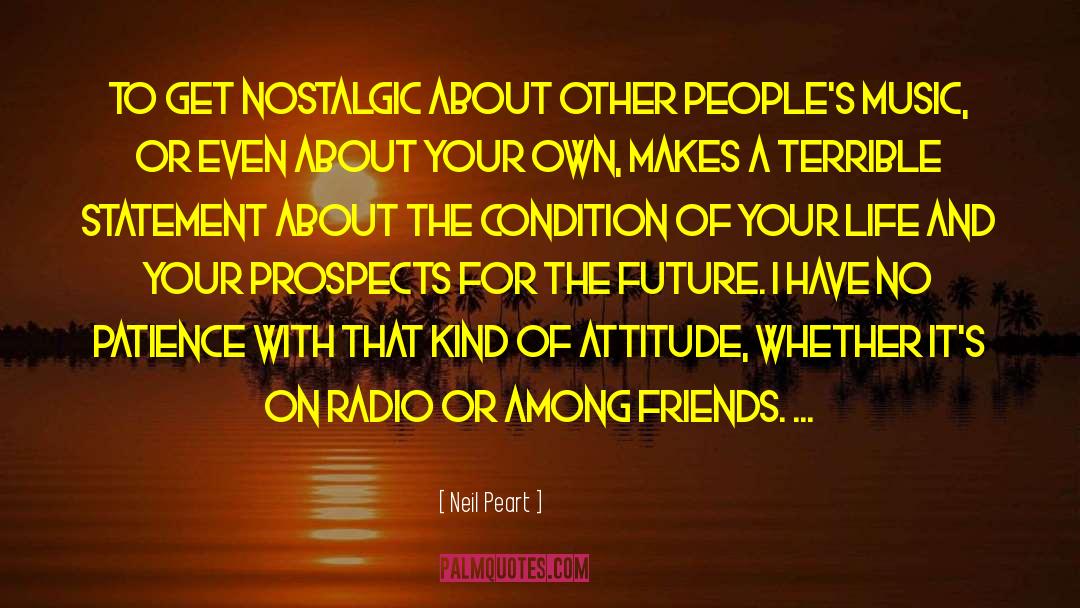 Friends Of Neil Young quotes by Neil Peart