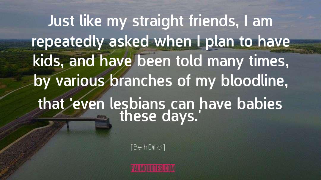 Friends quotes by Beth Ditto