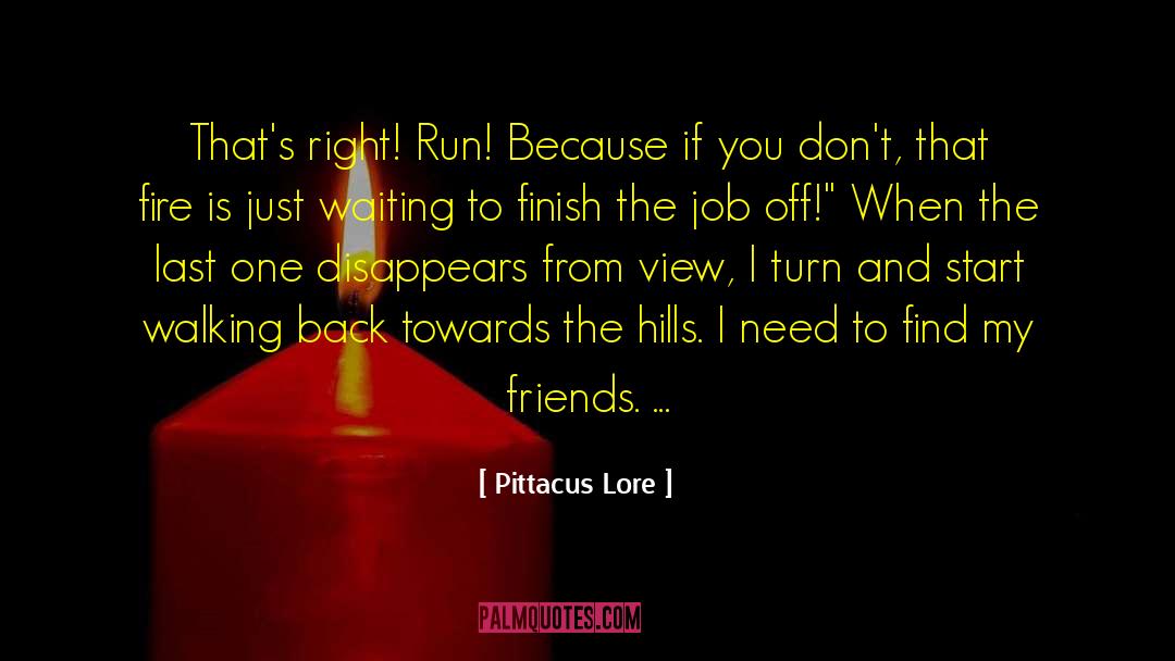 Friends Turn Enemies quotes by Pittacus Lore