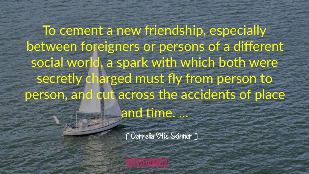 Friends With Different Nationalities quotes by Cornelia Otis Skinner