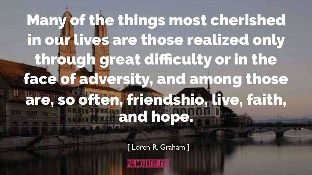 Friendshio quotes by Loren R. Graham