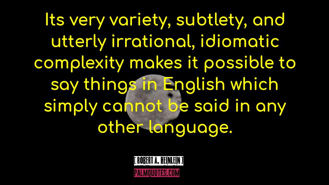 Friendship And English quotes by Robert A. Heinlein