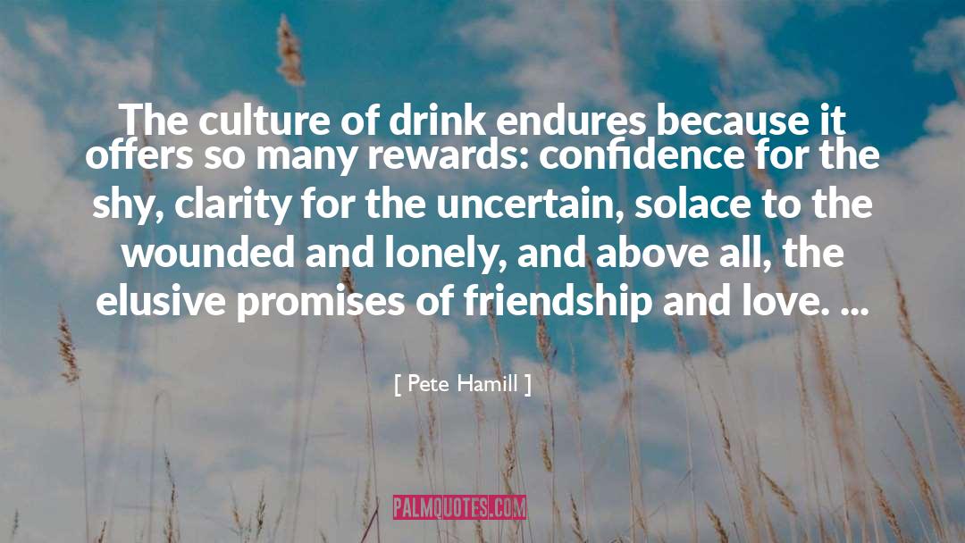 Friendship And Love quotes by Pete Hamill