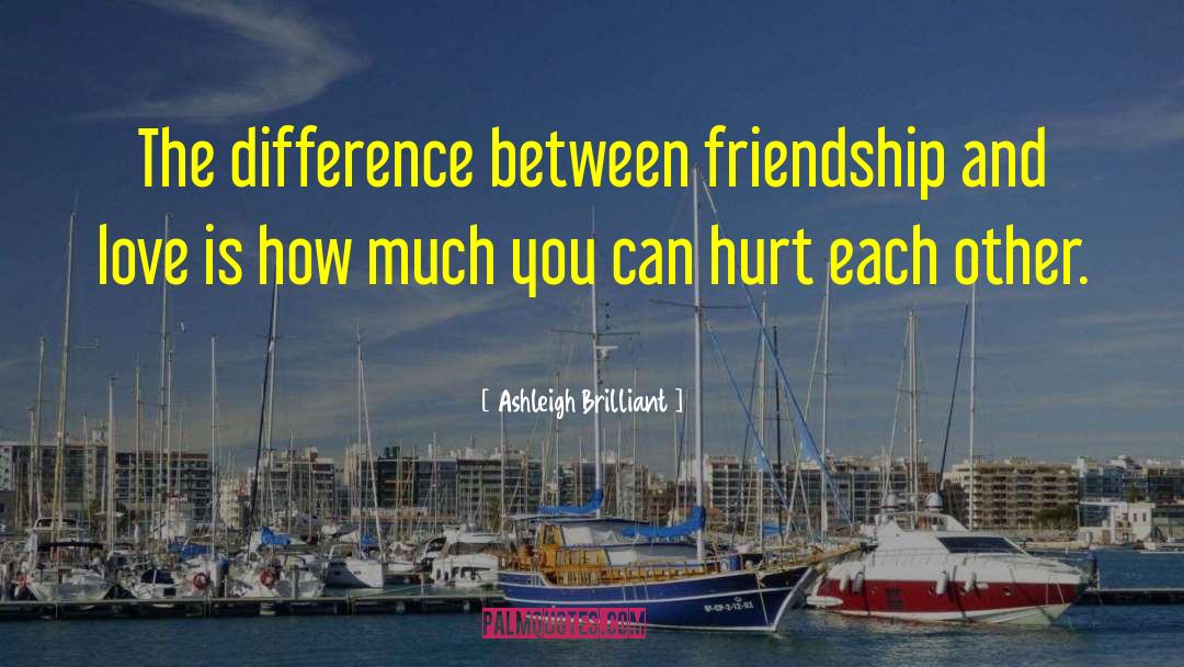 Friendship And Love quotes by Ashleigh Brilliant