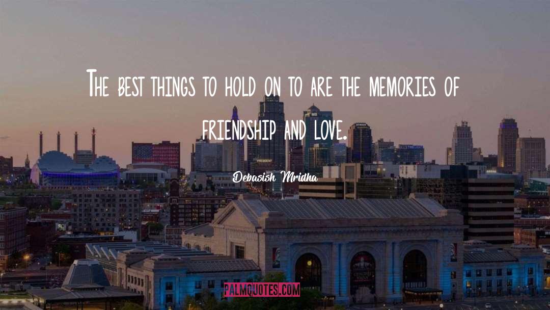 Friendship And Love quotes by Debasish Mridha