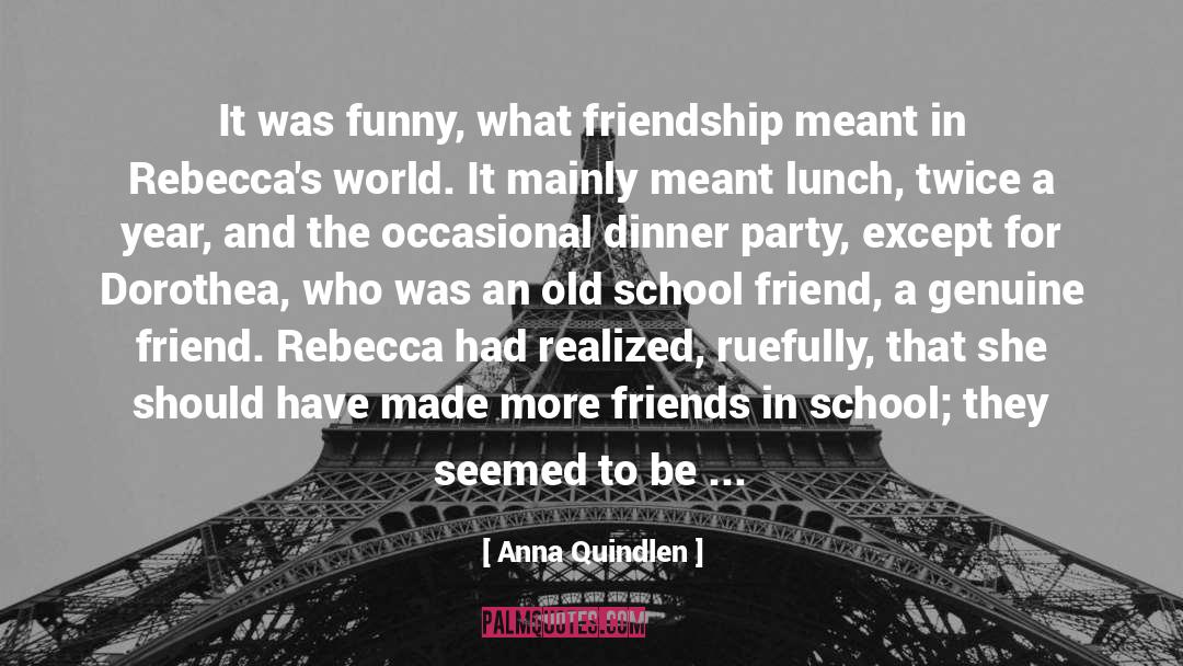 Friendship Become Enemy quotes by Anna Quindlen