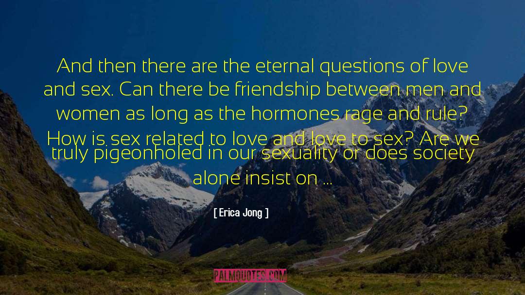 Friendship Between Men And Women quotes by Erica Jong
