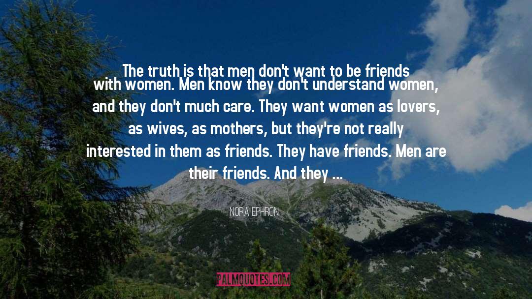 Friendship Between Men And Women quotes by Nora Ephron