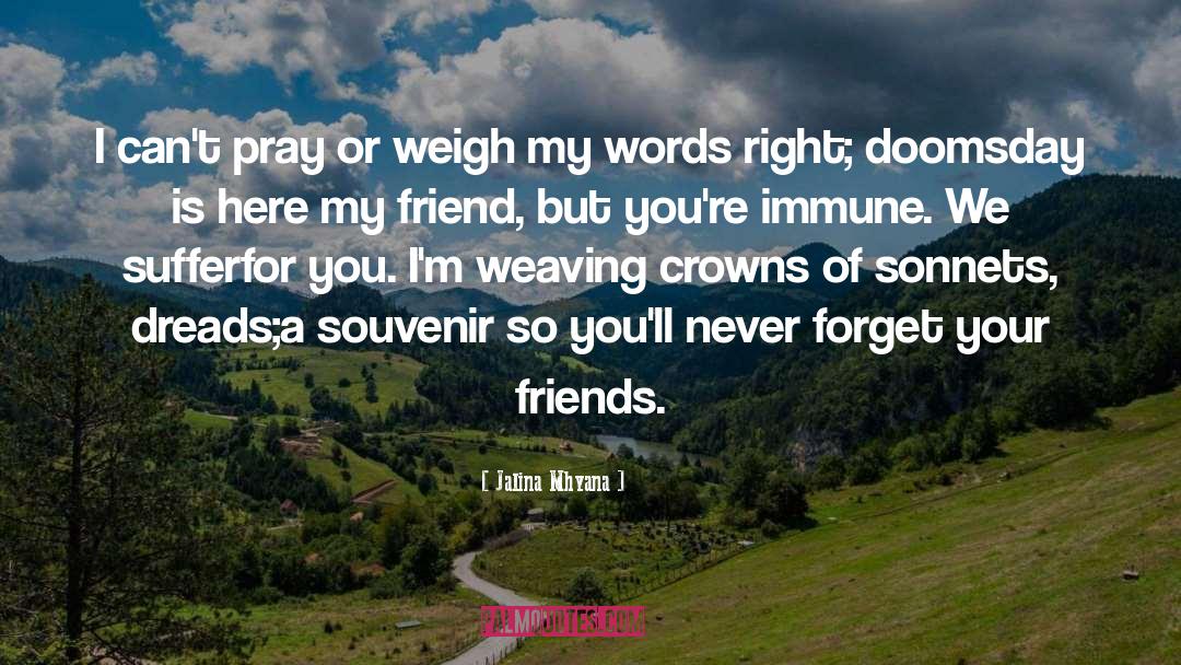 Friendship Blooming quotes by Jalina Mhyana