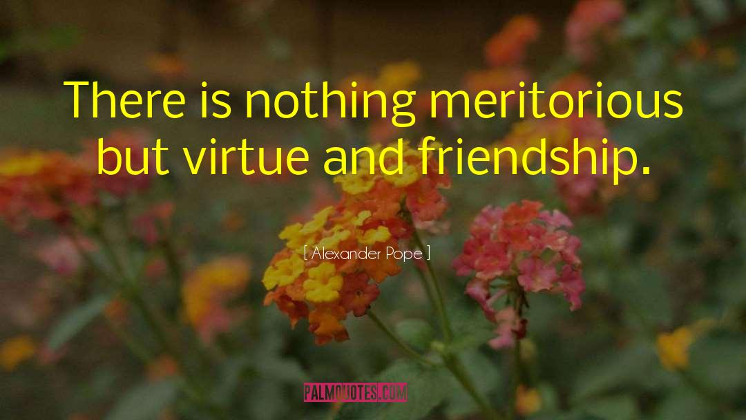 Friendship Blooming quotes by Alexander Pope