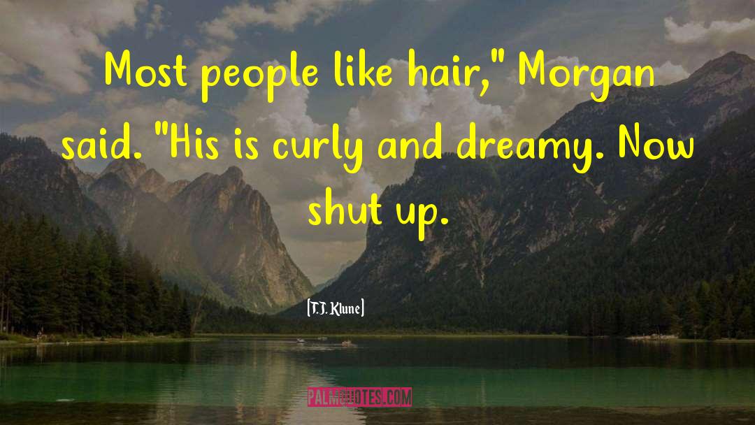 Friendship Curly Hair quotes by T.J. Klune