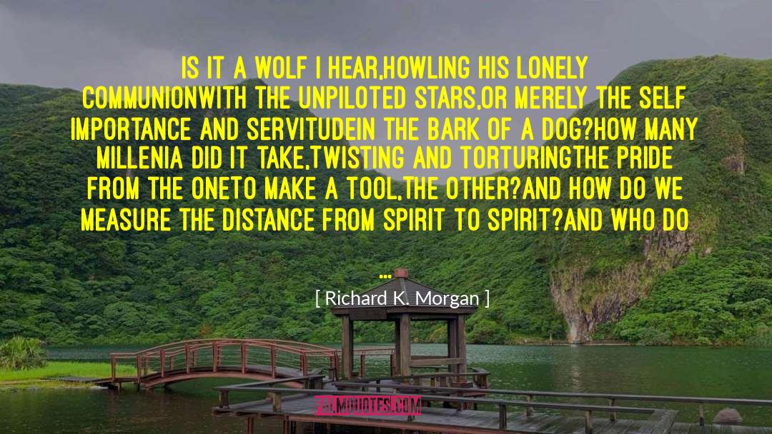 Friendship Distance quotes by Richard K. Morgan