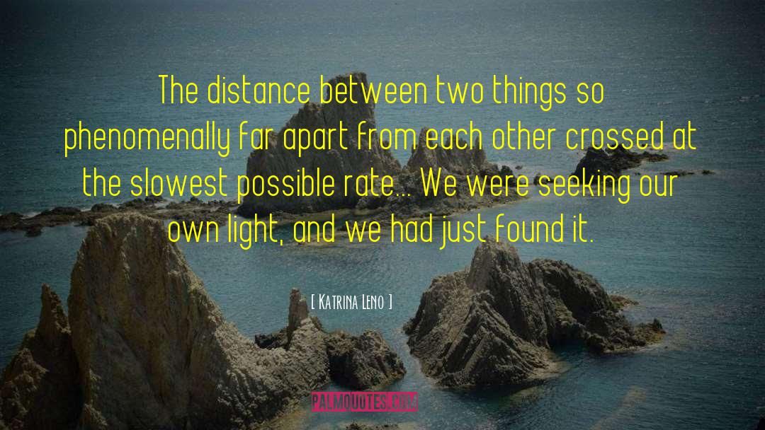 Friendship Distance quotes by Katrina Leno