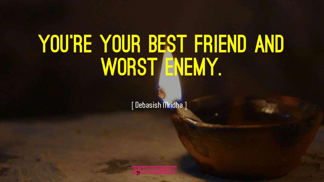 Friendship Friend Life quotes by Debasish Mridha