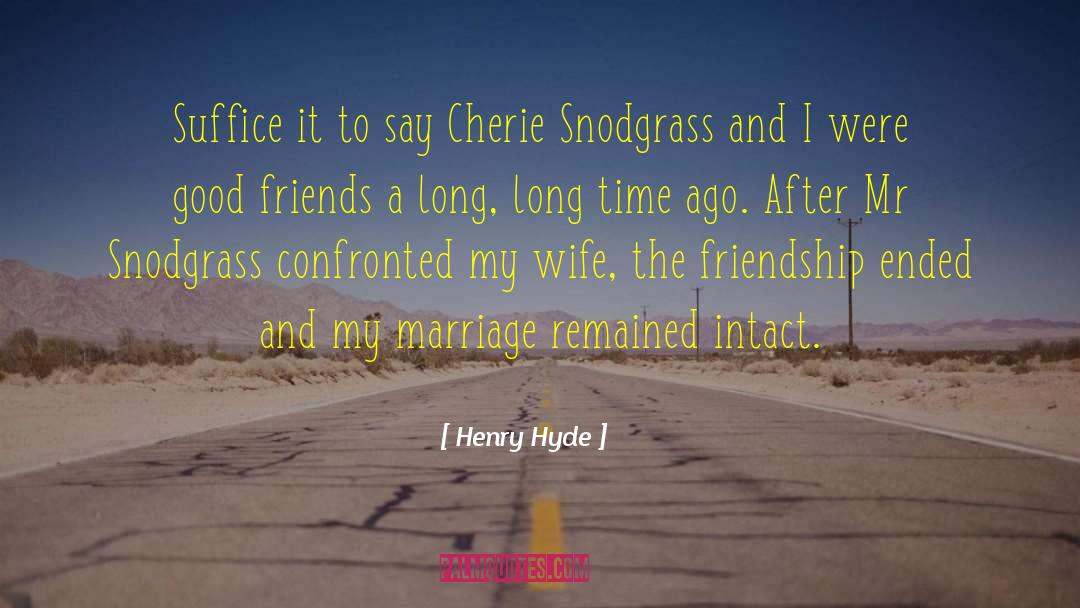 Friendship Long Time Friend quotes by Henry Hyde