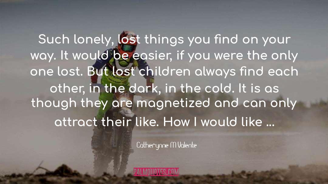 Friendship Lost quotes by Catherynne M Valente