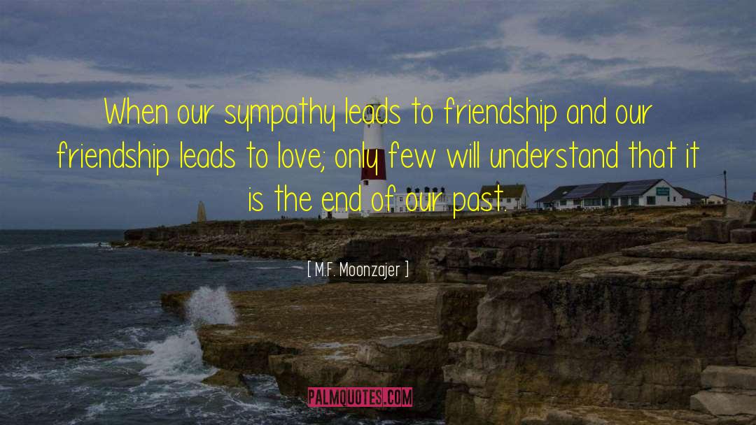 Friendship Love quotes by M.F. Moonzajer