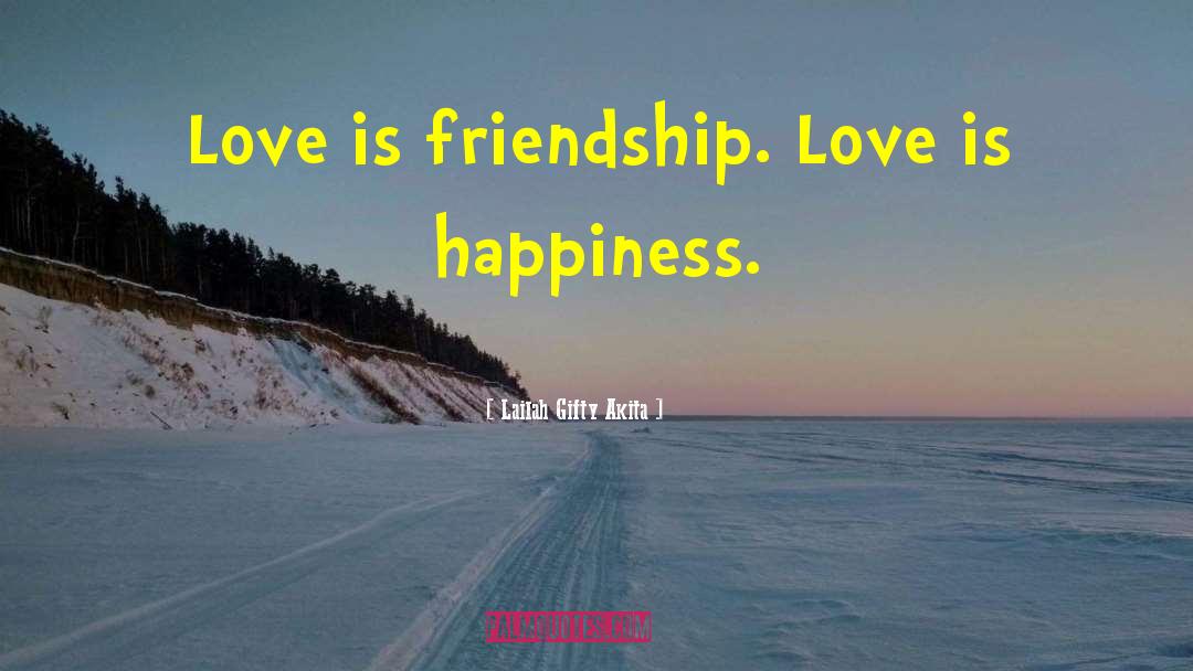 Friendship Love quotes by Lailah Gifty Akita