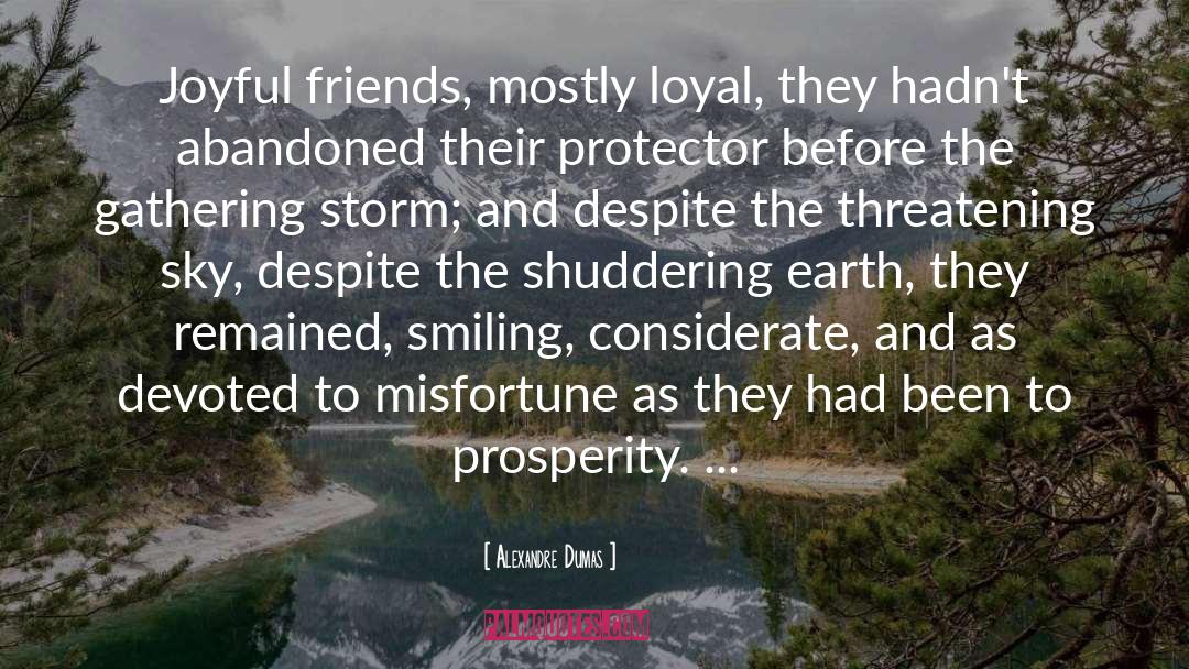 Friendship Loyalty quotes by Alexandre Dumas