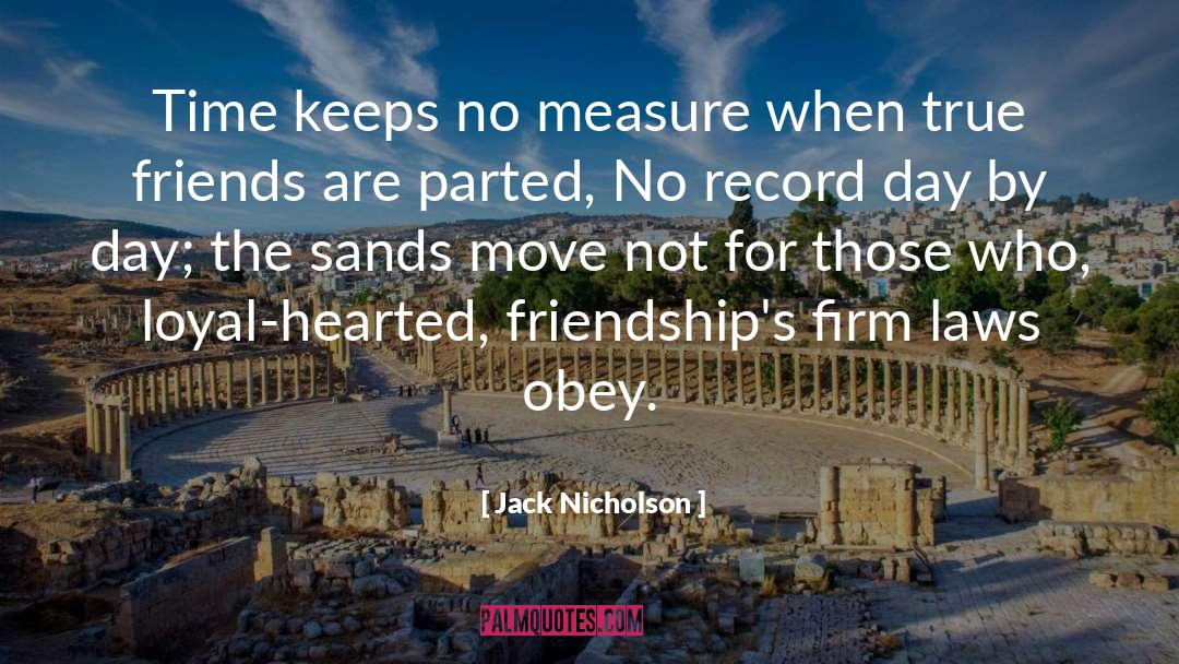 Friendship Loyalty quotes by Jack Nicholson