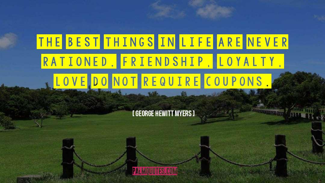 Friendship Loyalty quotes by George Hewitt Myers