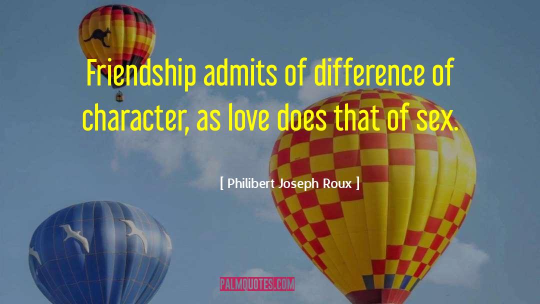 Friendship Over quotes by Philibert Joseph Roux