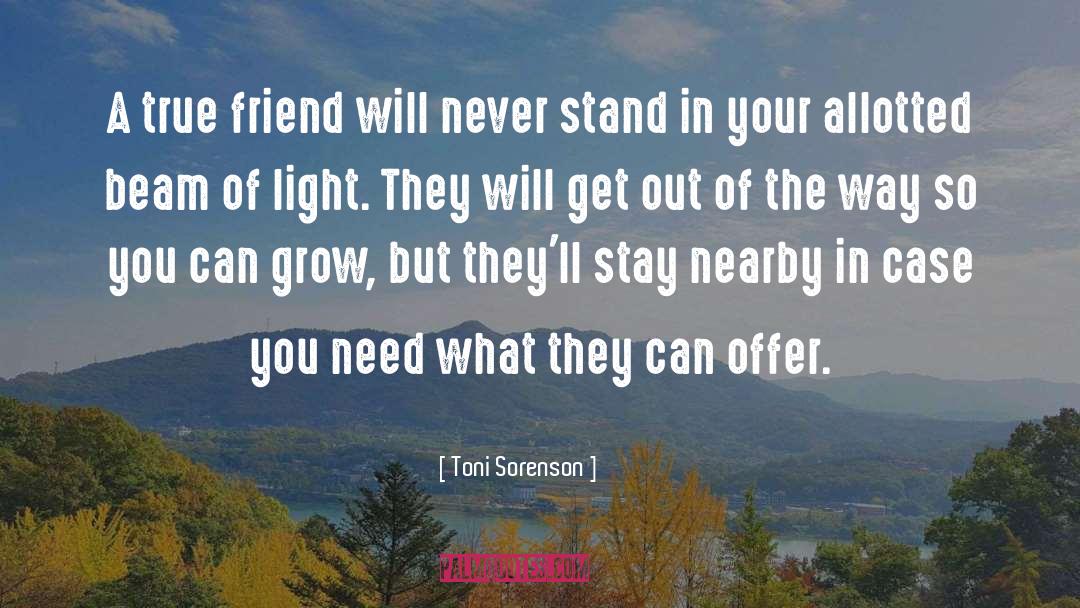 Friendship quotes by Toni Sorenson