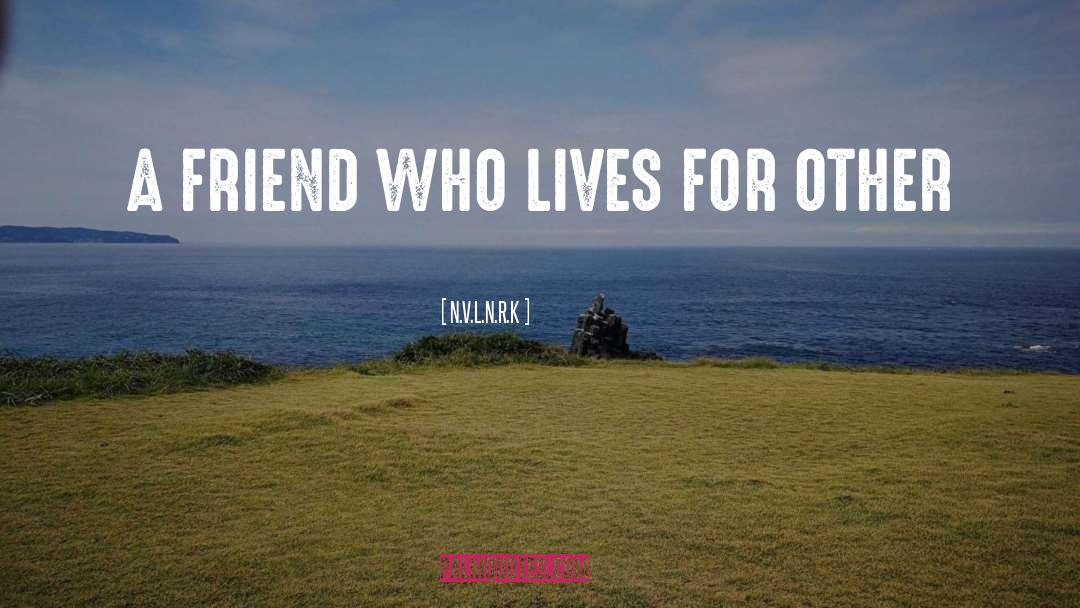 Friendship quotes by N.V.L.N.R.K