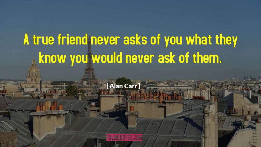 Friendship Thefetalposition quotes by Alan Carr