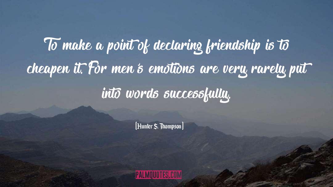 Friendship Thefetalposition quotes by Hunter S. Thompson