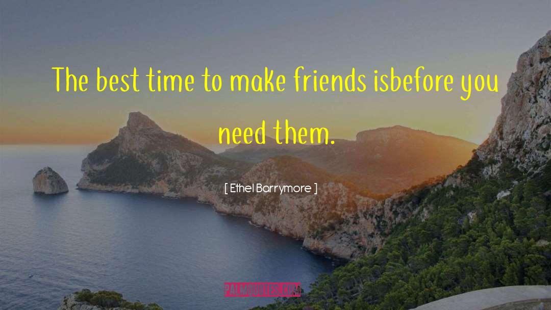 Friendship Thefetalposition quotes by Ethel Barrymore