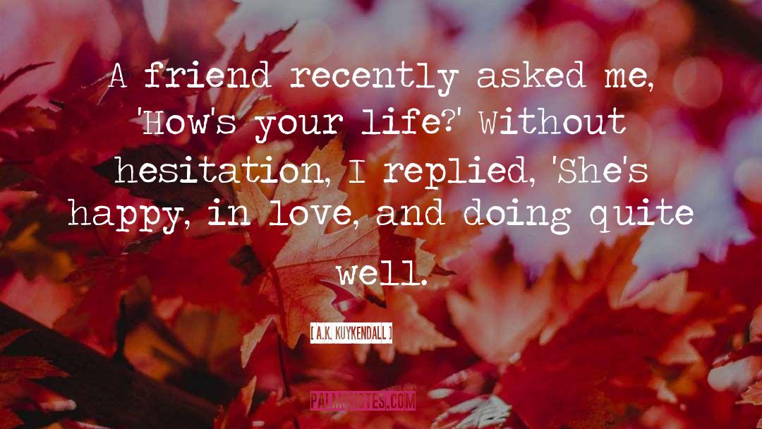 Friendship True And Loyal quotes by A.K. Kuykendall