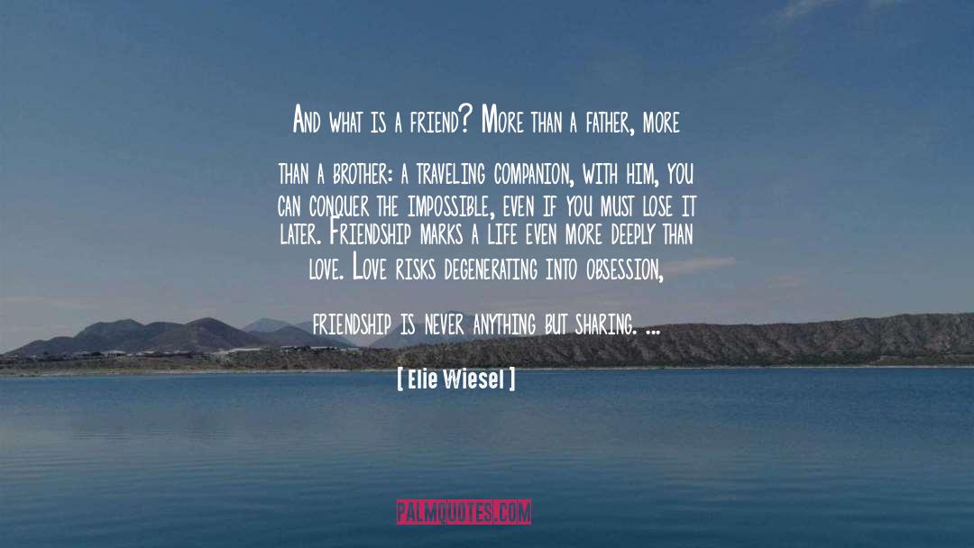 Friendship Turn Into Love Tagalog quotes by Elie Wiesel
