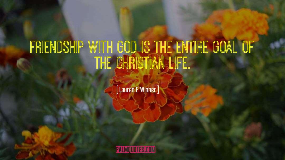 Friendship With God quotes by Lauren F. Winner