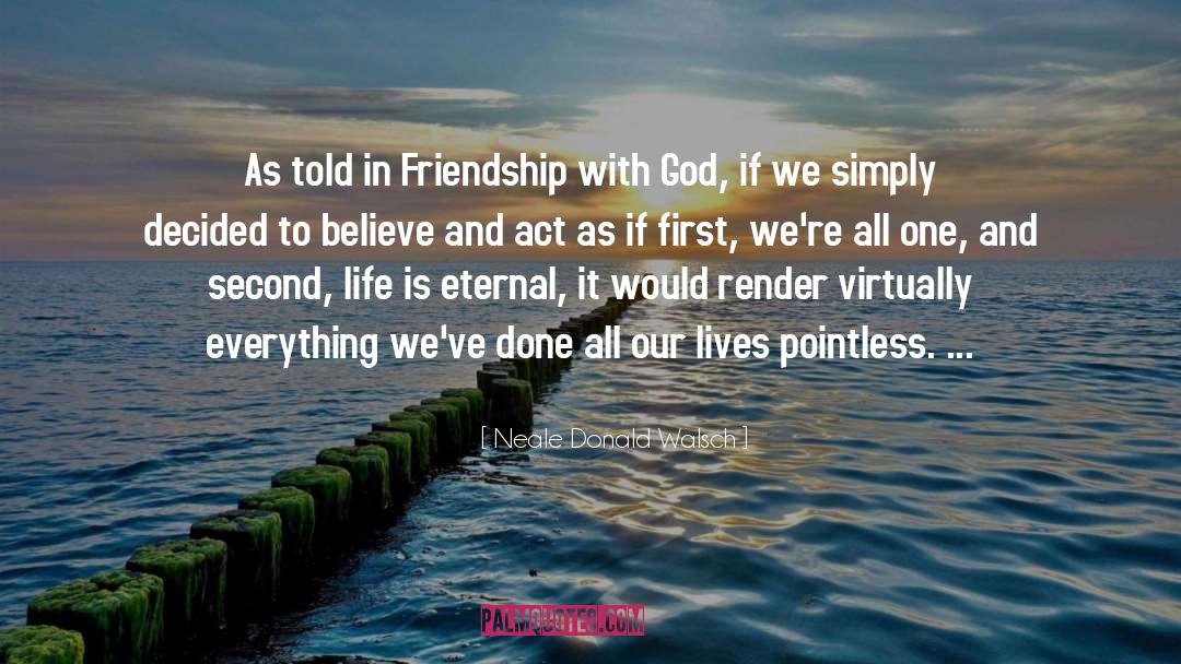 Friendship With God quotes by Neale Donald Walsch