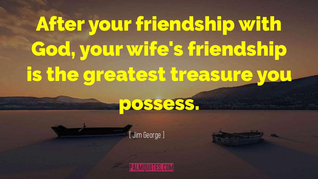 Friendship With God quotes by Jim George