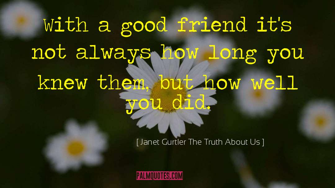 Friendships And Love quotes by Janet Gurtler The Truth About Us