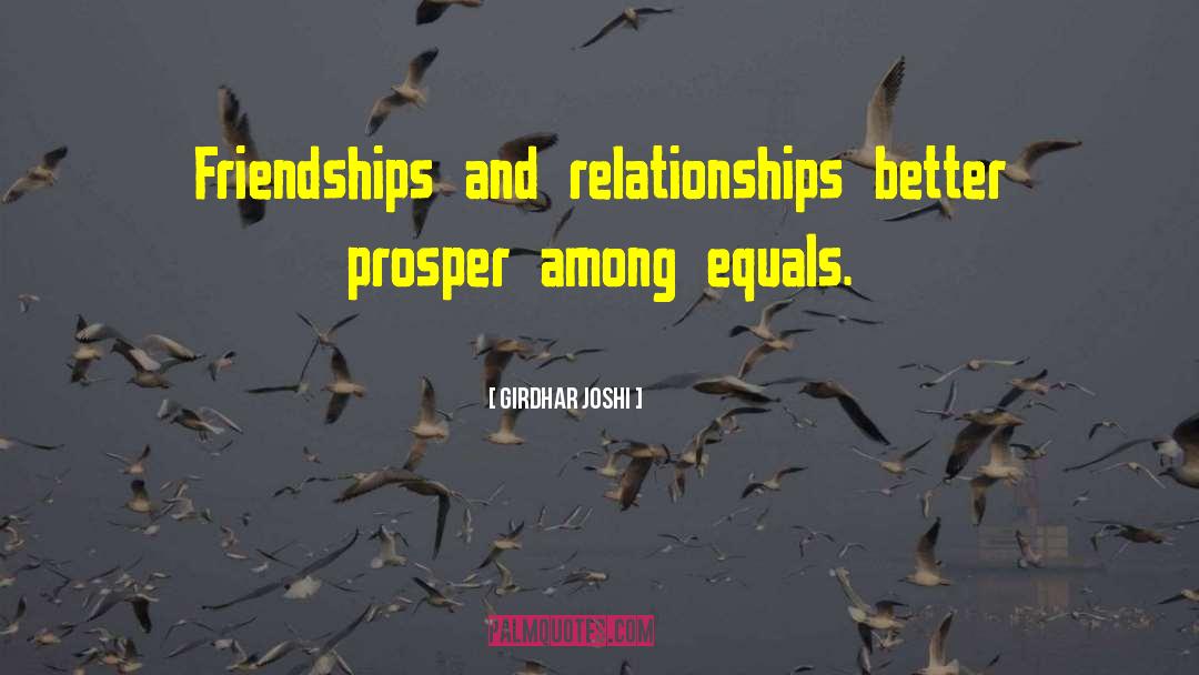 Friendships And Relationships quotes by Girdhar Joshi