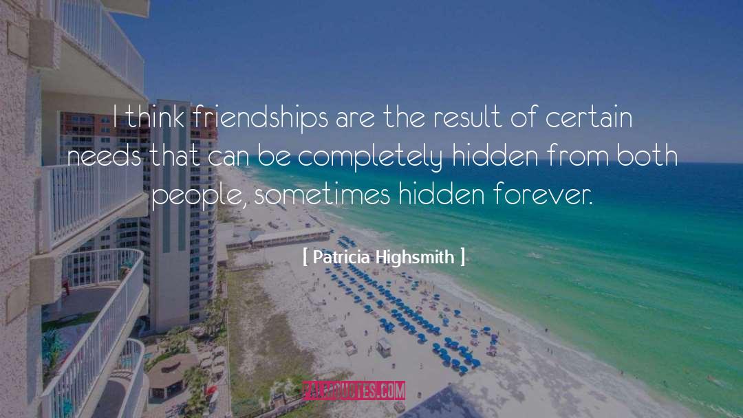 Friendships quotes by Patricia Highsmith