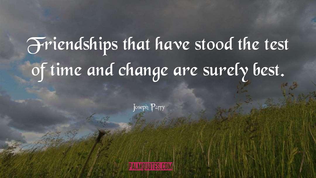 Friendships quotes by Joseph Parry