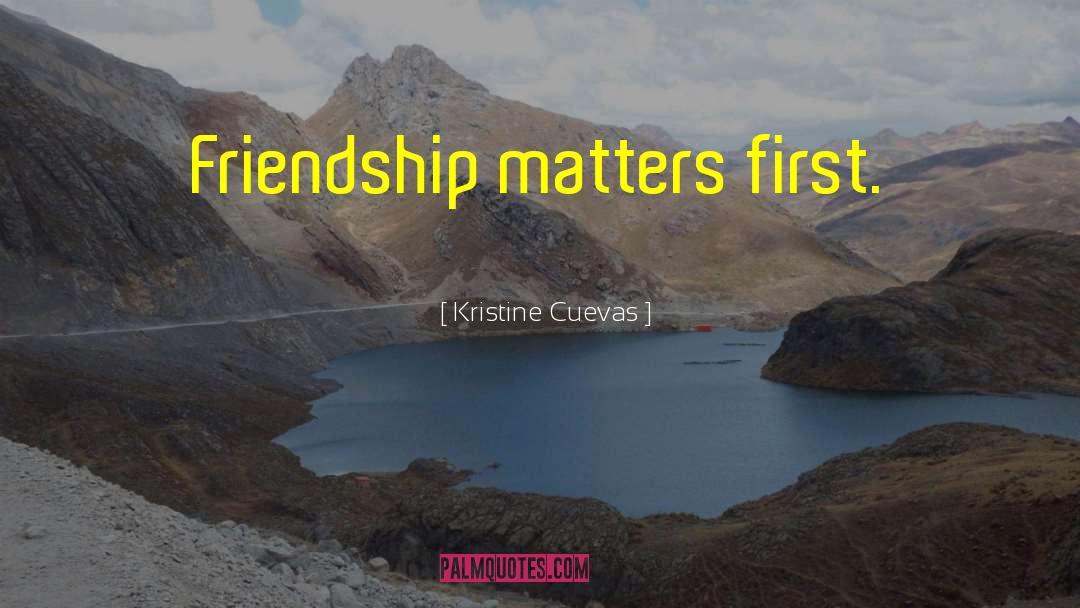 Frienship quotes by Kristine Cuevas