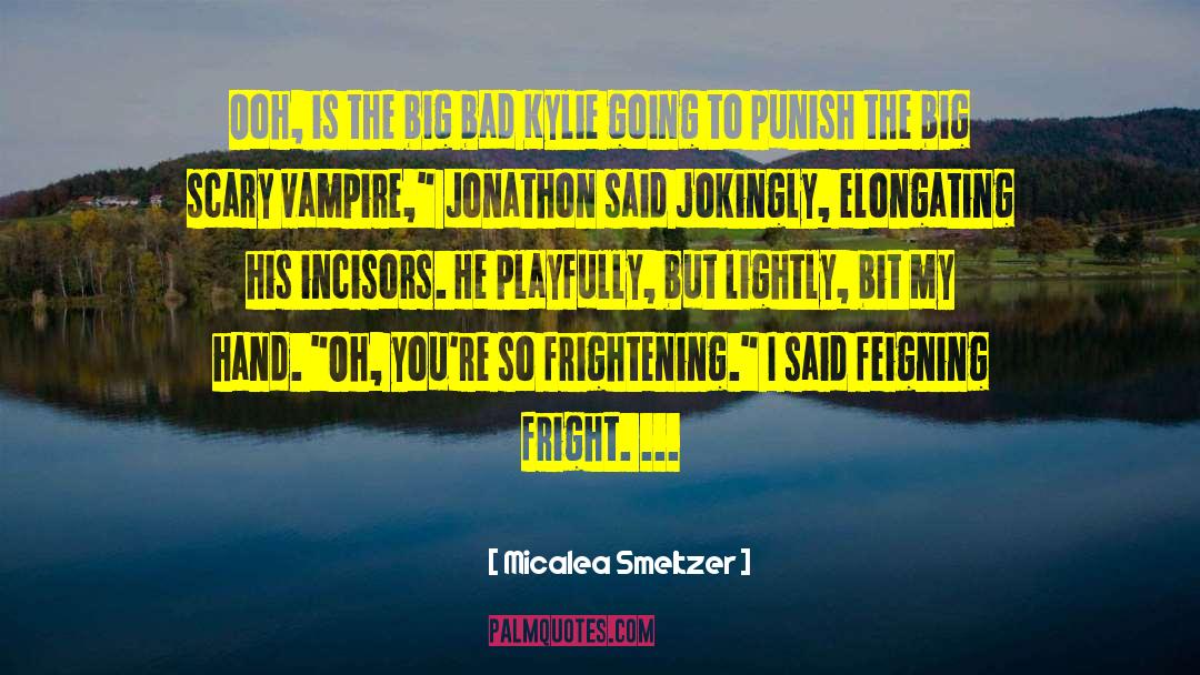 Fright quotes by Micalea Smeltzer