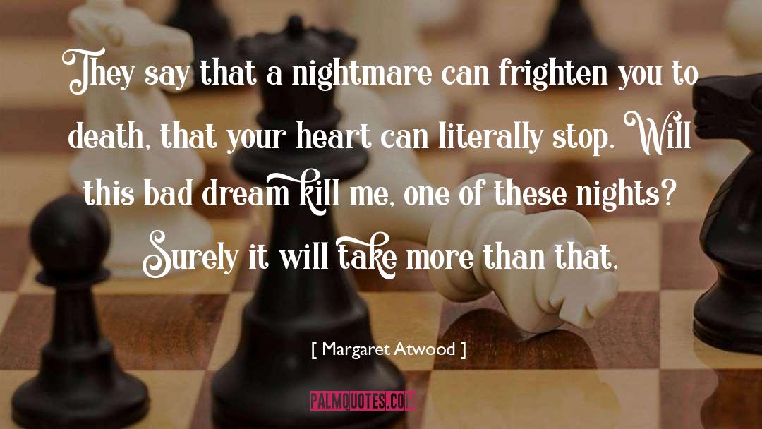 Frighten quotes by Margaret Atwood