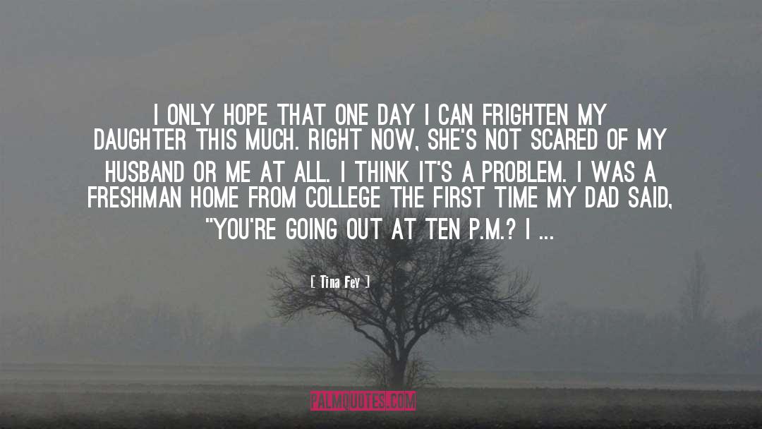 Frighten quotes by Tina Fey