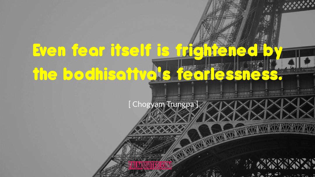 Frightened quotes by Chogyam Trungpa