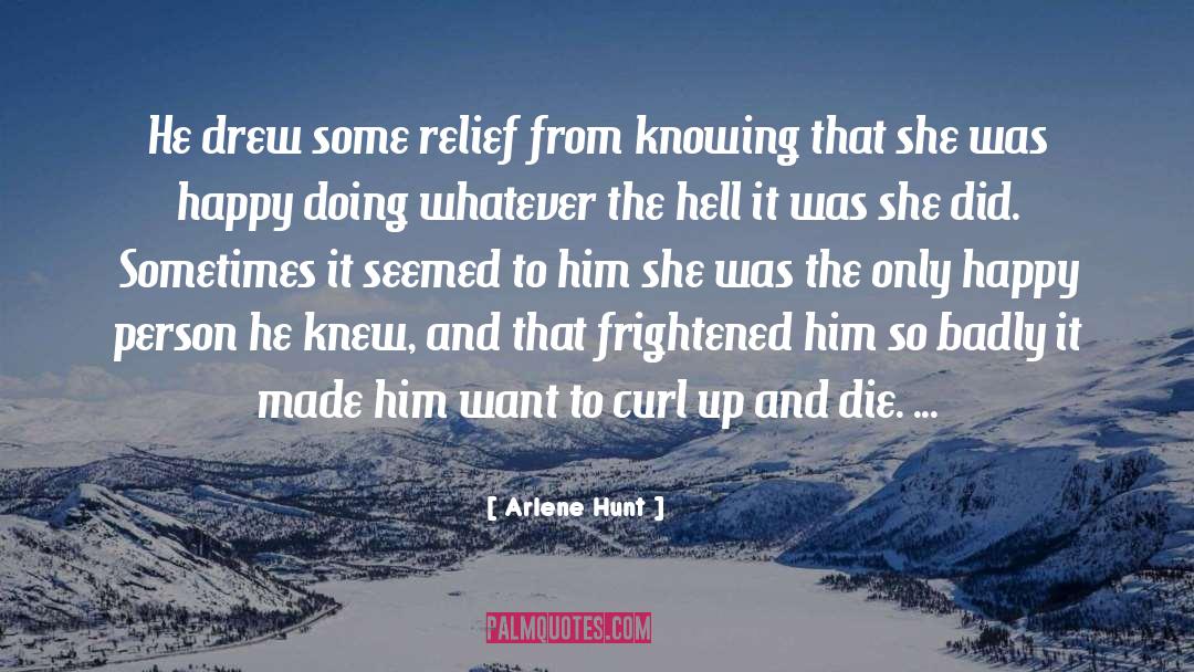 Frightened quotes by Arlene Hunt