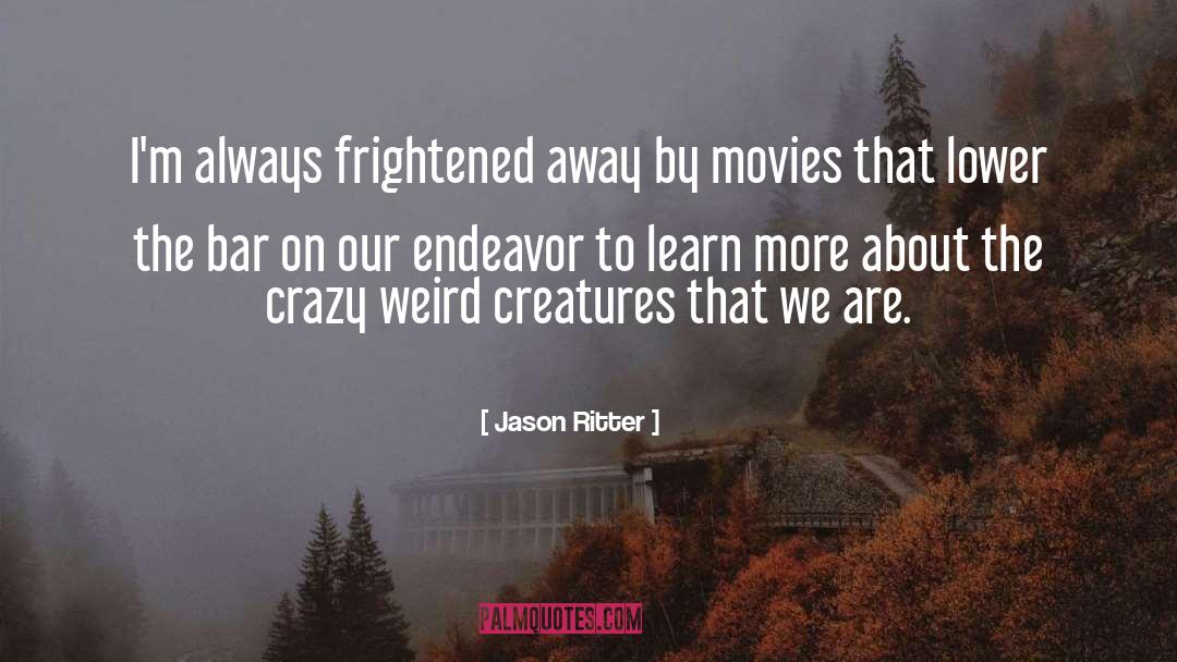 Frightened quotes by Jason Ritter
