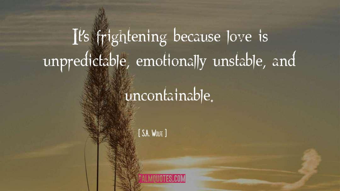 Frightening Love quotes by S.A. Wolfe