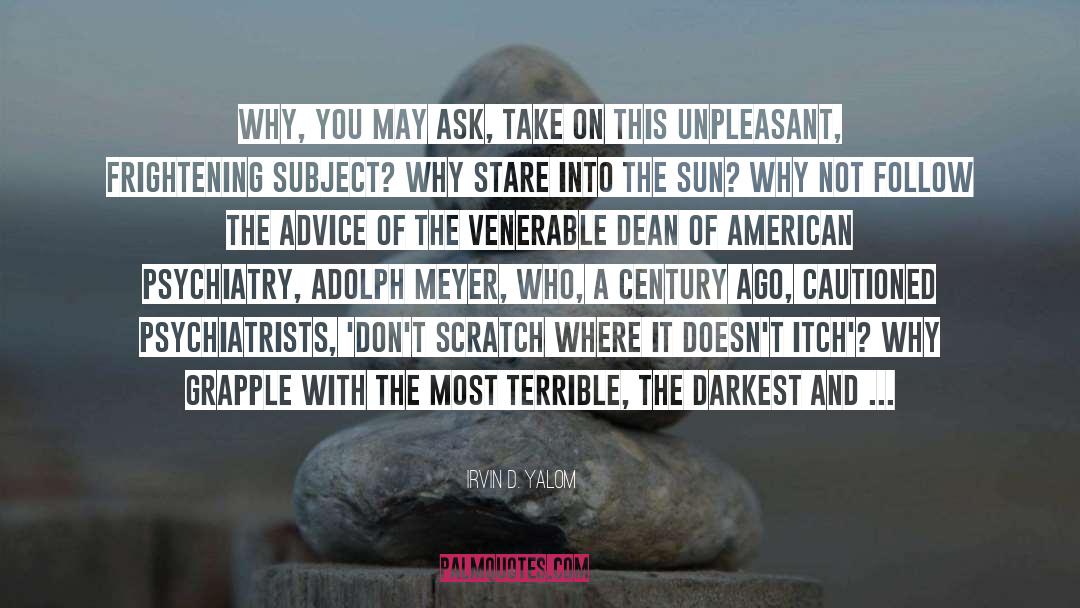 Frightening quotes by Irvin D. Yalom